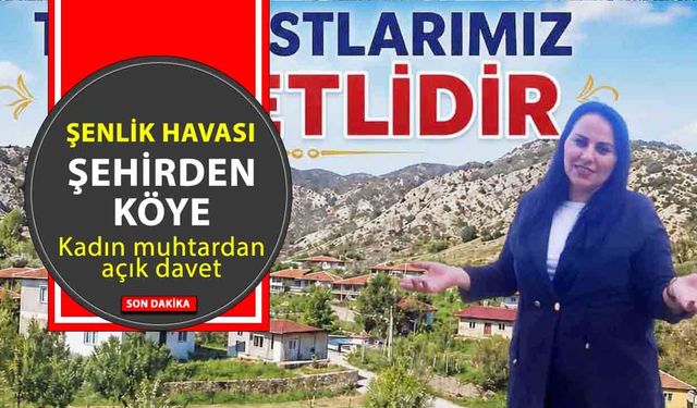 Ankara’yı Bırakıp Köyüne Döndü! Kadın Muhtar Bayram bu kez de bayram için şenlik hazırladı