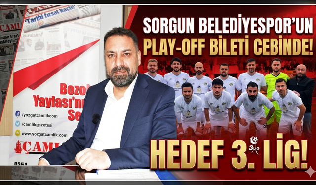 Sorgun Belediyespor’un Play-Off Bileti Cebinde