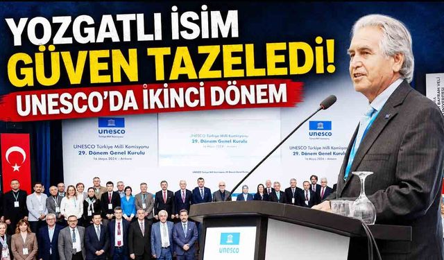 UNESCO Türkiye Millî Komisyonu’nda Yozgatlı İsim Güven Tazeledi