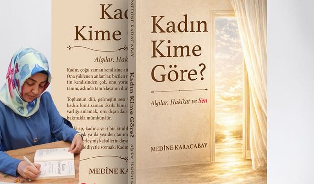 Yozgatlı Yazar Medine Karacabay’ın Yeni Kitabı “Kadın Kime Göre?” Okurlarla Buluşuyor