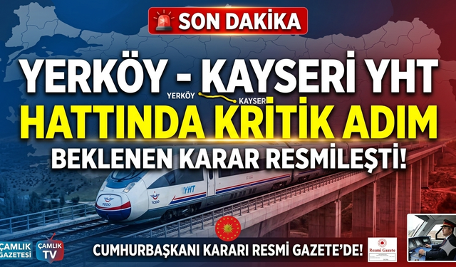 Yerköy-Kayseri Yüksek Hızlı Tren Projesi’nde Kritik Adım