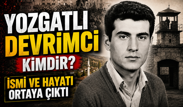 Yozgatlı Devrimci Kimdir? İsmi ve Hayatı Ortaya Çıktı
