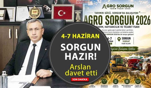 Sorgun 4. Tarım Hayvancılık ve Ticaret Fuarı Kapılarını Açıyor! 120 Firma 30 Bin Ziyaretçi Bekleniyor