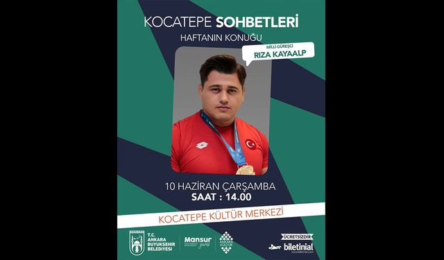 Milli Güreşçi Rıza Kayaalp Kocatepe Sohbetleri’nde Başkentlilerle Buluşuyor