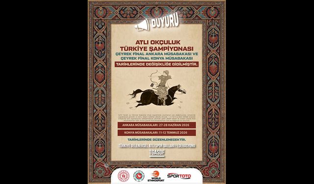 Atlı Okçuluk Türkiye Şampiyonası Çeyrek Final Tarihleri Değişti: Ankara ve Konya Müsabakaları Yenilendi