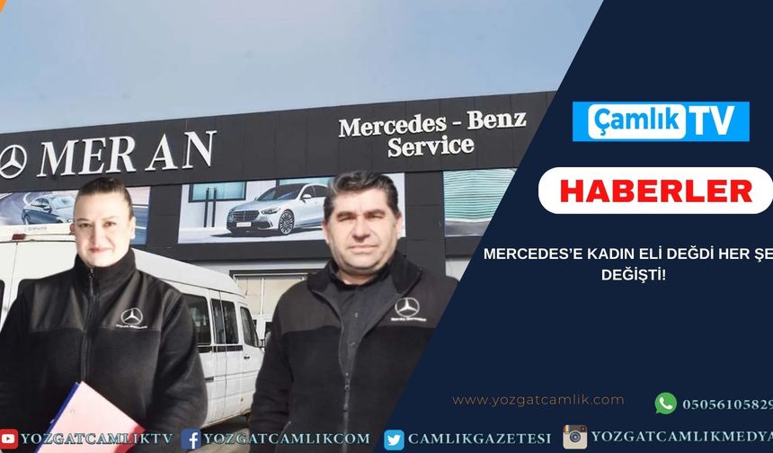 Mercedes’e Kadın Eli Değdi Her Şey Değişti! Yozgat’ı da Almanya’yı da Yakından İlgilendiriyor!