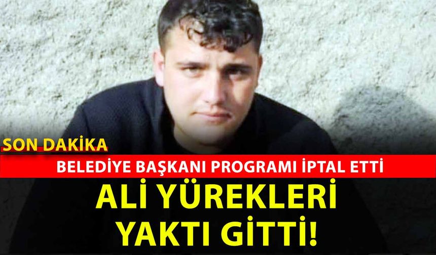 Çayıralan Genç Ali Çay’ın Vefatına Ağlıyor: Anneler Günü Programı İptal Edildi