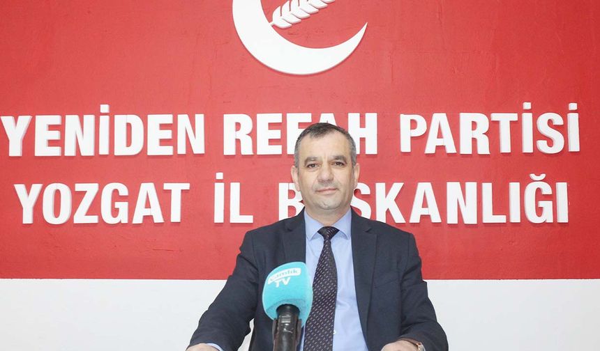 Yeniden Refah Partisi Yozgat İl Başkanı Adıgüzel: Yoksulluk Derinleşiyor