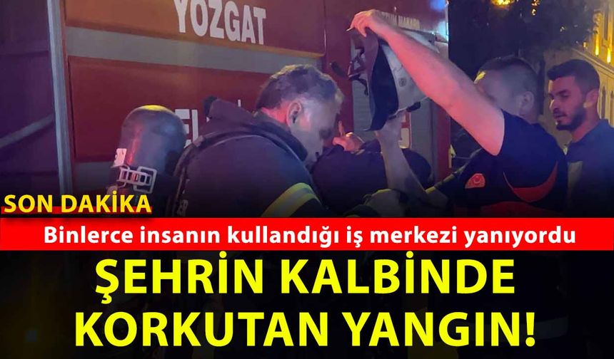 Yozgat’ın kalbinde korkutan yangın! Faciaya ramak kala!