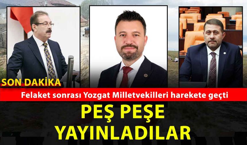 Yozgat Milletvekillerinden Sel ve Dolu Felaketi İçin Geçmiş Olsun Mesajı