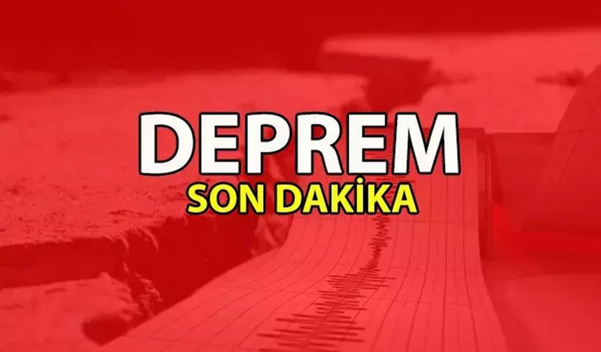 Deprem oldu!