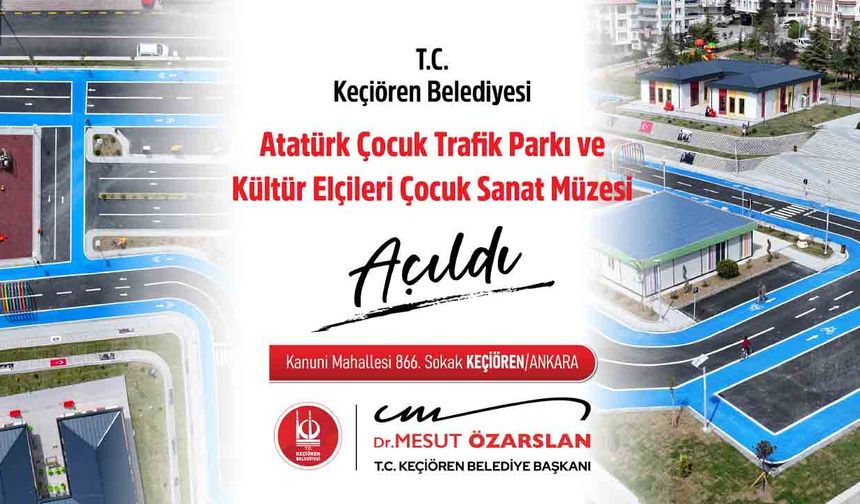 Keçiören Belediyesi'nden Atatürk Çocuk Trafik Parkı ve Kültür Elçileri Çocuk Sanat Müzesi