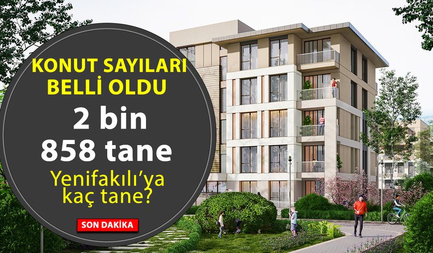 Konutlar geliyor! Yozgat’ın Yenifakılı İlçesi’ne kaç konut yapılacak?