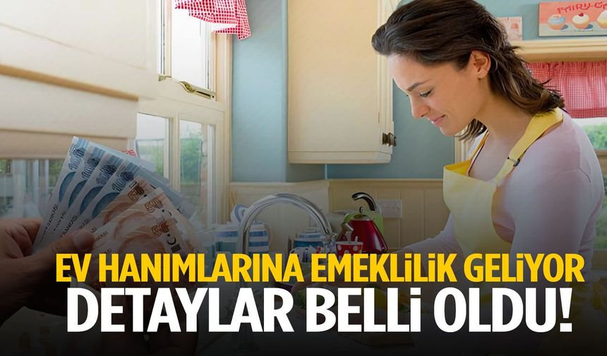 10 Milyon Kişiyi İlgilendiriyor: Ev Hanımlarına Emeklilik Teklifi Meclis’te