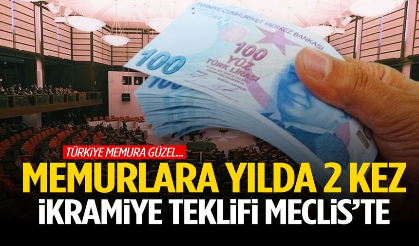 Memurlara Yılda 2 Kez İkramiye Teklifi Meclis’te!