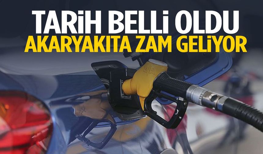 Tarih Verildi! Akaryakıta Büyük zam geliyor