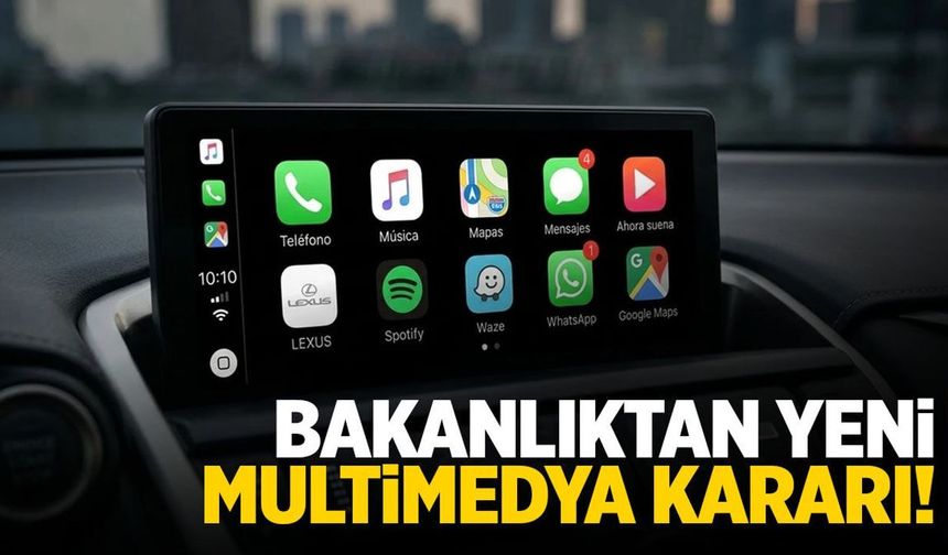 Araçlarda Multimedya Ekran Kararı! Bakanlık Yeniden Düğmeye Bastı