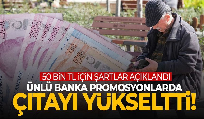Emekliler İçin Yarış Kızıştı: Bankadan 50 Bin TL’lik Promosyon Hamlesi