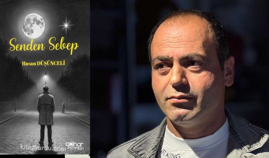 Boğazlıyanlı Hasan Düşünceli’nin “Senden Sebep” Şiir Kitabı Yayınlandı