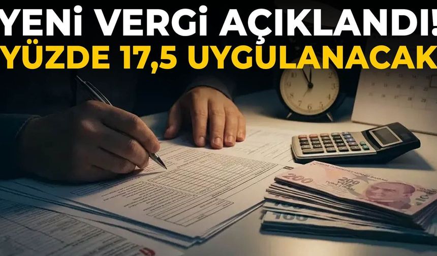 Yeni Vergi Oranı Yüzde 17,5 Oldu: Kimleri Etkileyecek, Şartlar Neler?