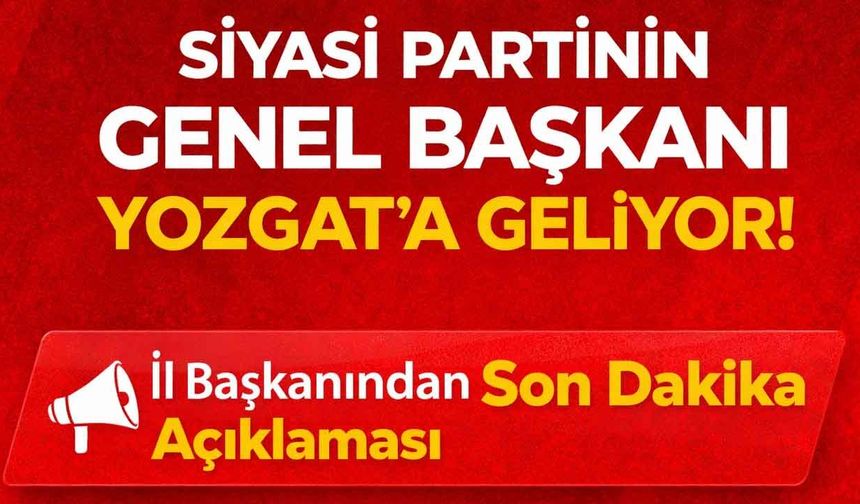 Yeniden Refah Partisi Genel Başkanı Dr. Fatih Erbakan Yozgat’a Geliyor: 4 Mart’ta Büyük Buluşma
