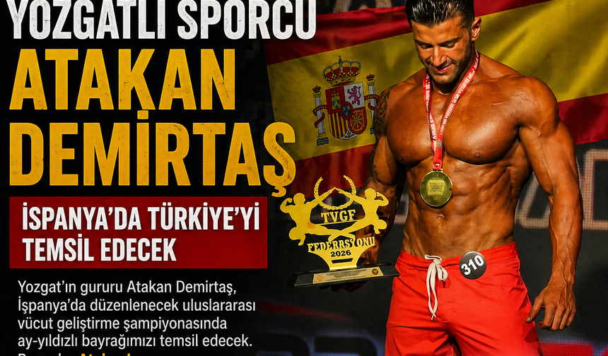 Yozgatlı Sporcu Atakan Demirtaş İspanya’da Türkiye’yi Temsil Edecek