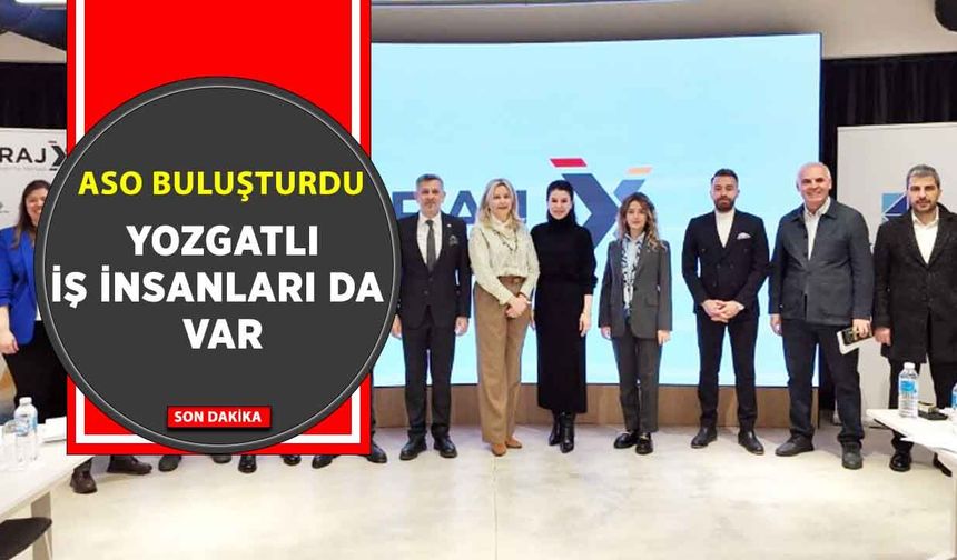 ASO Teknoloji Girişimcileri ile Sanayicileri Bir Araya Getiriyor: O isimlerden biri de Yozgatlı sanayici