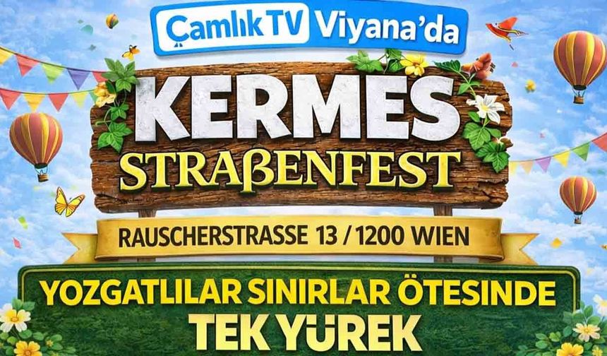Çamlık TV Viyana’da Yayında: Yozgat Tarihinde Bir İlk Gerçekleşiyor