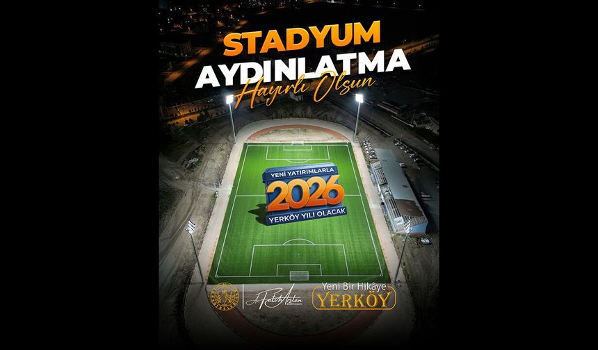 Yerköy İlçe Stadyumu Yenileniyor: Modern Aydınlatma Sistemiyle Gece Maçlarına Hazırlanıyor