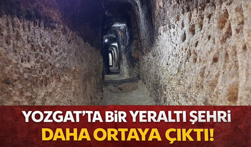 Yozgat’ta Bir Yeraltı Şehri Daha Ortaya Çıktı! Özler Yeraltı Şehri Nerede?