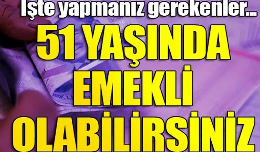 SGK’dan Açıklama: 51 Yaşında Emeklilik Mümkün! İşte Şartlar ve Örnek Hesaplamalar