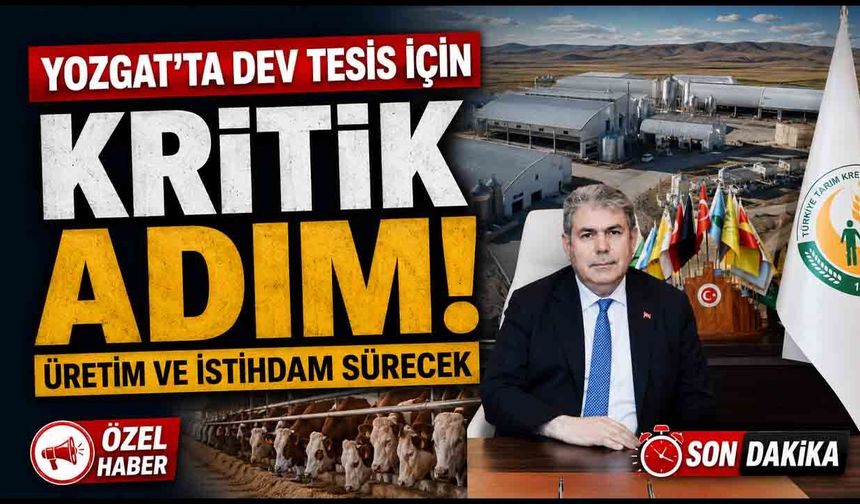 Yozgat’taki Dev Hayvancılık Tesisi İçin Kritik Adım: Üretim ve İstihdam Sürecek
