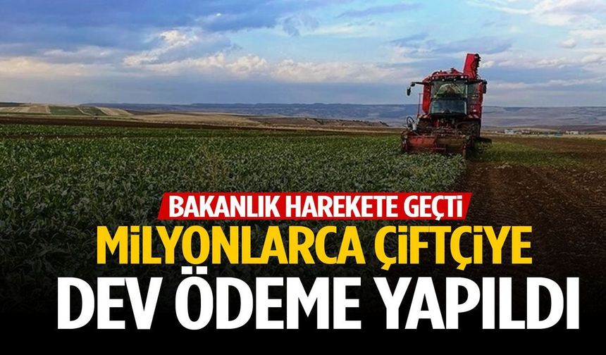 Bakanlık çiftçilere milyarlarca liralık destek ödemesini başlattı!