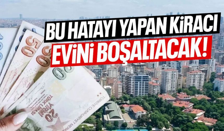 Kira Ödemesinde Yapılan Hata Evden Çıkarmaya Yol Açabiliyor