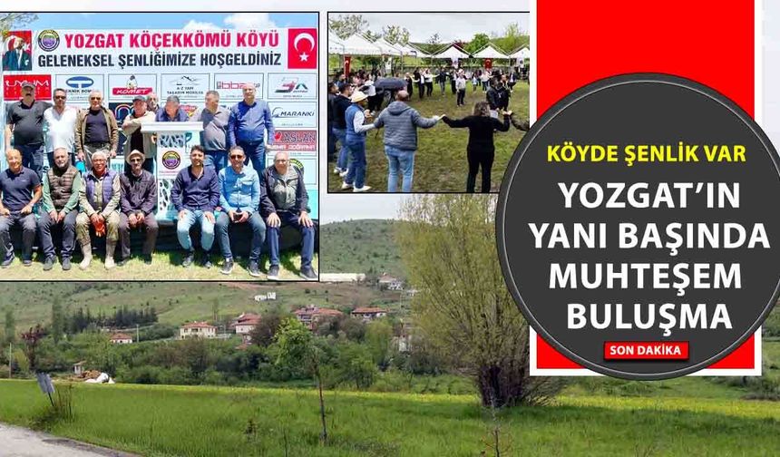 Yozgat’ın Gurbetle Sılayı Buluşturan Köyü: Köçekkömü Köyü’nde davullar çaldı