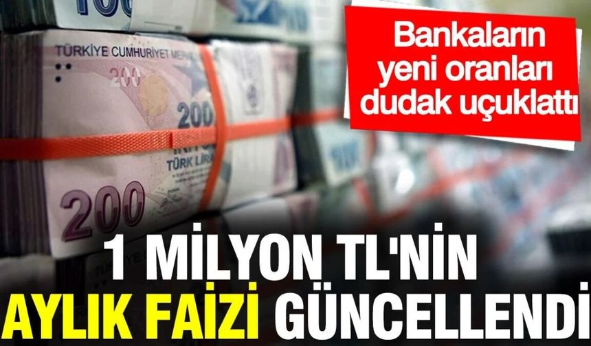 1 Milyon TL Mevduatın Faiz Kazancı Belli Oldu: Güncel Oranlar Açıklandı