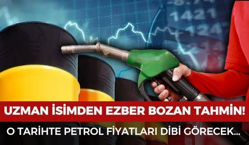 Uzman İsim Petrol Fiyatları İçin Tarih Verdi: Dip Seviye Beklentisi