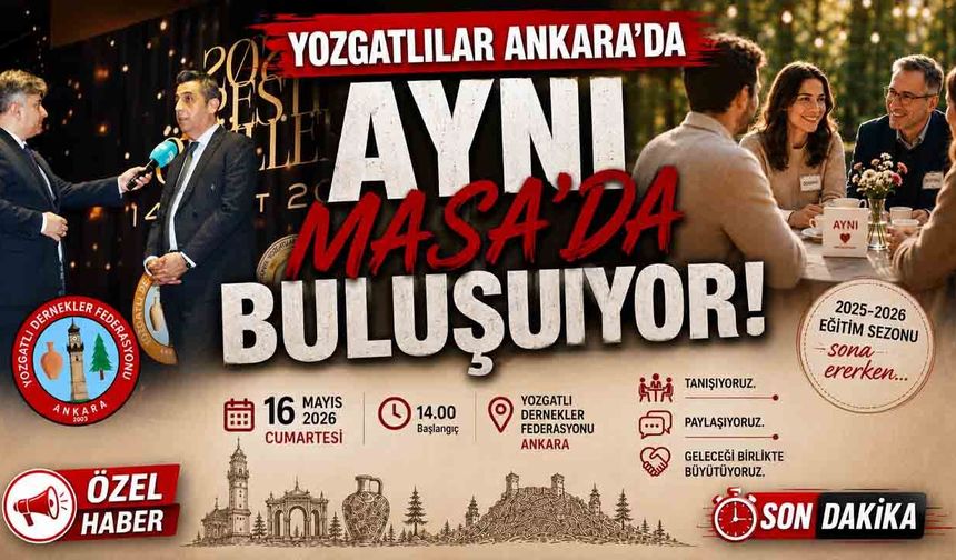 Yozgatlılar Ankara’da “Aynı Masa”da buluşacak!