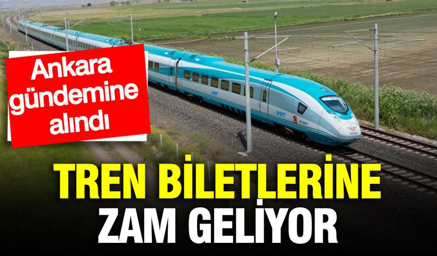 Yüksek Hızlı Tren Biletlerine Zam Gündemde: İşte Yeni Fiyatlar