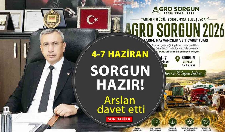 Sorgun 4. Tarım Hayvancılık ve Ticaret Fuarı Kapılarını Açıyor! 120 Firma 30 Bin Ziyaretçi Bekleniyor