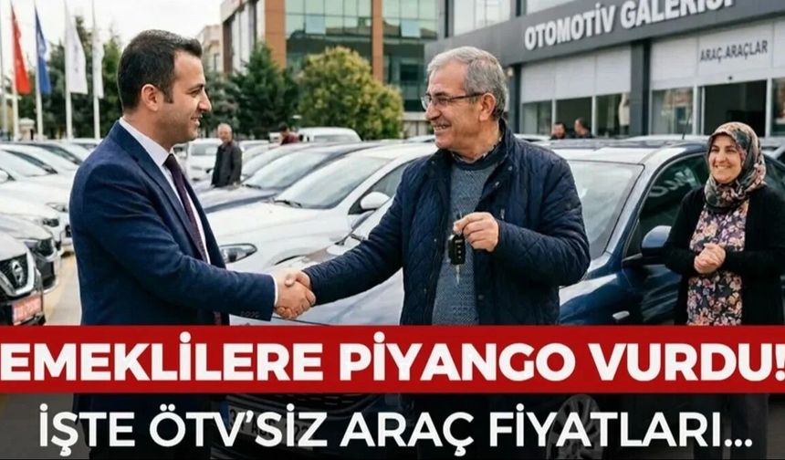 Emeklilere ÖTV’siz Araç Müjdesi: İşte Modeller ve Güncel Fiyat Listesi