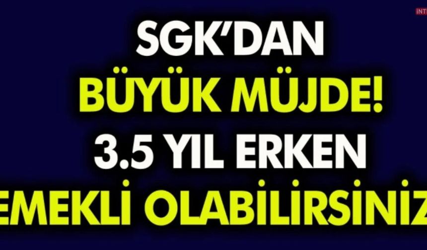 Milyonların Bilmediği SGK Detayı! Emeklilik Tarihini 3,5 Yıl Öne Çekebiliyor