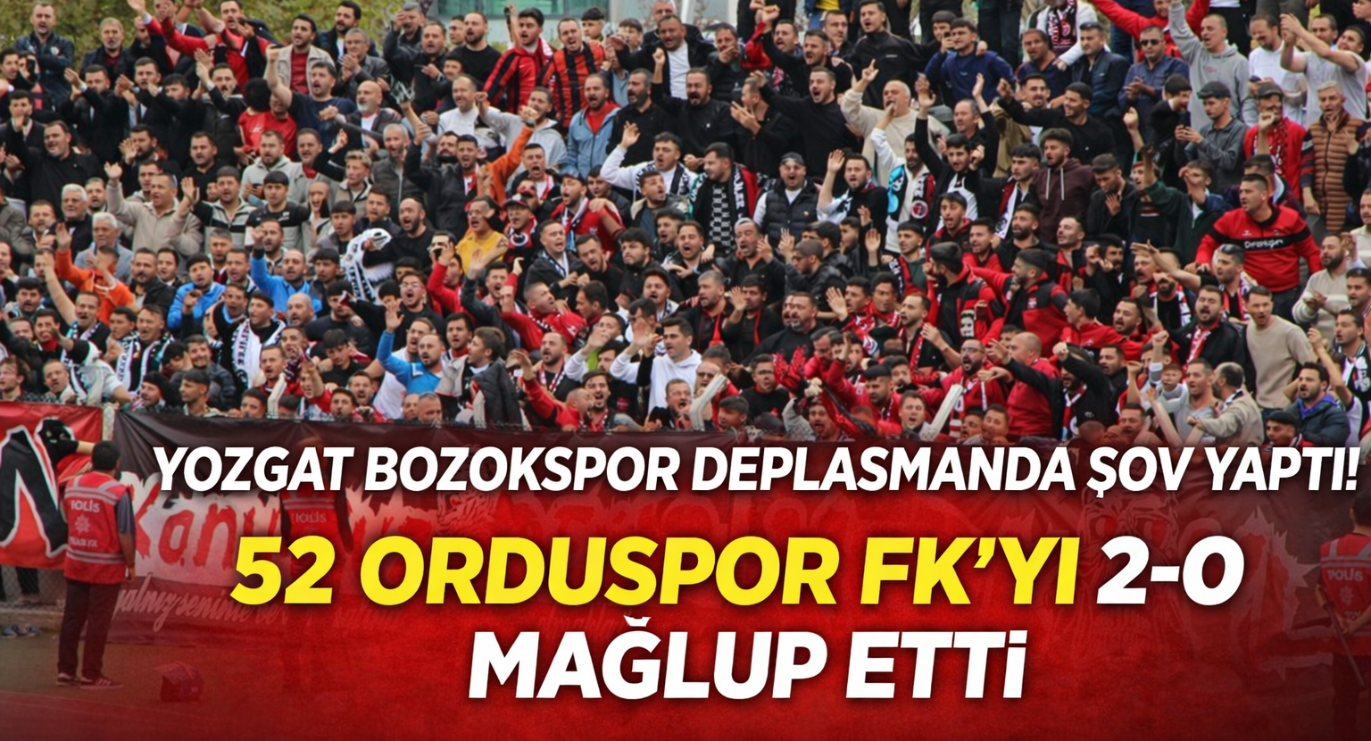 Yozgat Bozokspor Deplasmanda Şov Yaptı! 52 Orduspor FK’yı 2-0 Mağlup Etti