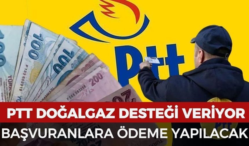 e-Devlet’ten Başvurana Doğalgaz Desteği! PTT Üzerinden Ödeme Yapılıyor