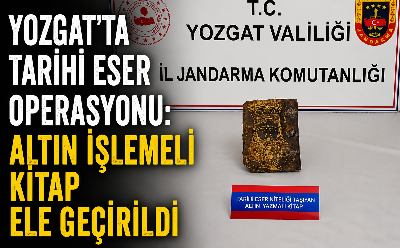 Yozgat’ta Tarihi Eser Operasyonu: Altın İşlemeli Kitap Ele Geçirildi